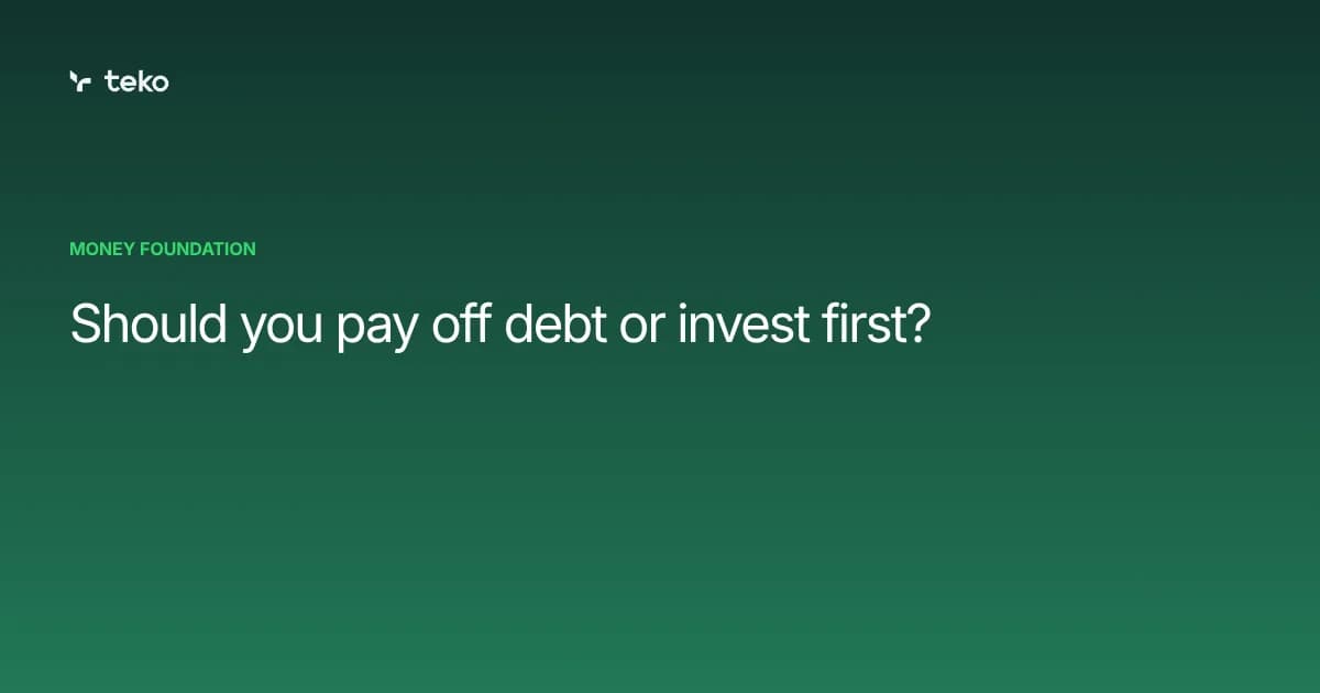 Should you pay off debt or invest first?